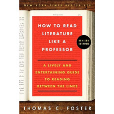 How to Read Literature Like a Professor