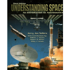 Understanding Space An Introduction to Astronautics, 3rd (Hardcover)