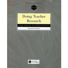 Doing Teacher Research: From Inquiry to Understanding