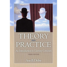Theory into Practice: An Introduction to Literary Criticism, 3nd
