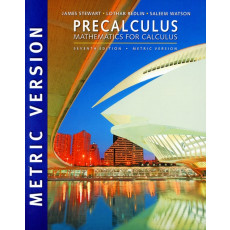 Precalculus : Mathematics for Calculus, 7th (Mertric version)