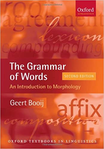The Grammar Of Words: An Introduction to Linguistic Morphology, 2nd