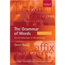 The Grammar Of Words: An Introduction to Linguistic Morphology, 2nd