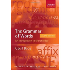 The Grammar Of Words: An Introduction to Linguistic Morphology, 2nd