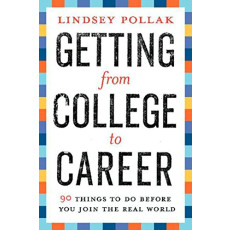 Getting from College to Career: 90 Things to Do Before You Join the Real Worl