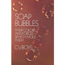 Soap Bubbles: Their Colors and Forces Which Mold Them