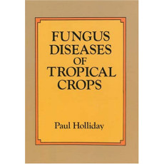 Fungus Diseases of Tropical Crops