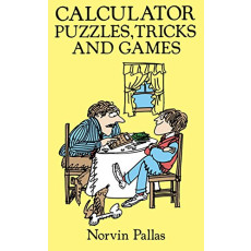 Calculator Puzzles, Tricks and Games