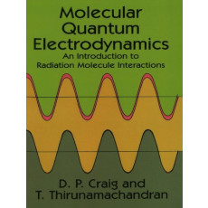 Molecular Quantum Electrodynamics: An Introduction to Radiation Molecule Interactions