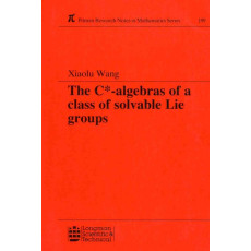 The C*- Algebras of a Class of Solvable Lie Groups