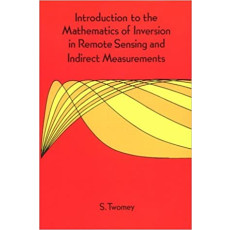 Introduction to the Mathematics of Inversion in Remote Sensing and Indirect Measurements