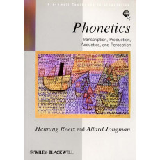Phonetics: Transcription, Production, Acoustics, and Perception (2008)