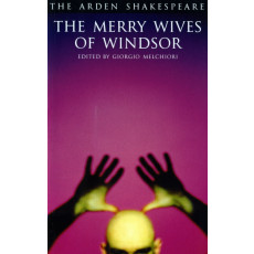 The Merry Wives of Windsor (Arden Shakespeare: Third Series)