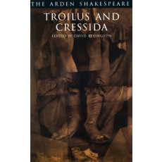 Troilus and Cressida (Arden Shakespeare: Third Series)