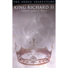 King Richard II (Arden Shakespeare: Third Series)