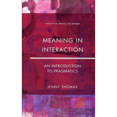 Meaning in Interaction: An Introduction to Pragmati