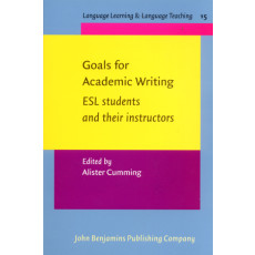 Goals for Academic Writing: ESL students and their instructors (2006)