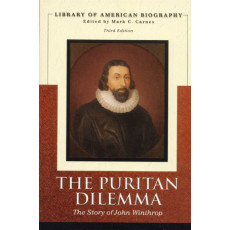 Puritan Dilemma: The Story of John Winthrop (Library of American Biography Series)
