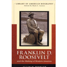 Franklin Delano Roosevelt and the Making of Modern America (2005)