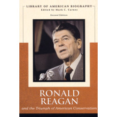 Ronald Reagan and the Triumph of American Conservatism (Library of American Biography Series) (2006)