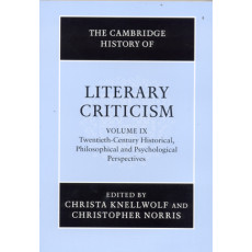 The Cambridge History of Literary Criticism, Vol. 9: Twentieth-Century Historical, Philosophical and Psychological Perspectives