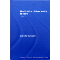 THE POLITICS OF NEW MEDIA THEATRE(2006)