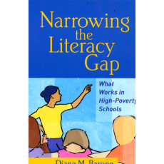 Narrowing the Literacy Gap : What Works in High-Poverty Schools (2006)