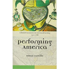 Colonial Encounters in New World Writing, 1500-1786:Performing America(2005)