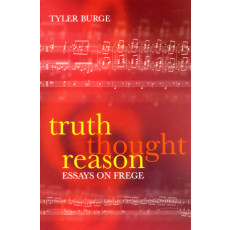 Truth, Thought, Reason : Essays on Frege(2005)