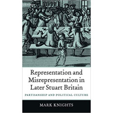 Representation and Misrepresentation in Later Stuart Britain(2005)