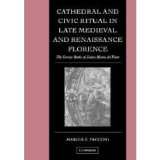 Cathedral and Civic Ritual in Late Medieval and Renaissance Florence(2005)