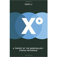 X : A Theory of the Morphology-Syntax Interface (2005)