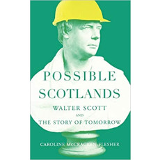 Possible Scotlands Walter Scott and the Story of Tomorrow (2005)