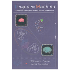 Lingua ex Machina: Reconciling Darwin and Chomsky with the Human Brain (2001)
