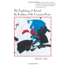 The Psychology of Art and the Evolution of the Conscious Brain