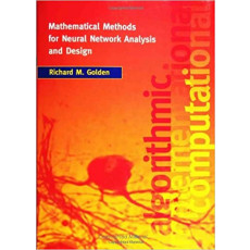 Mathematical Methods for Neural Network Analysis and Design