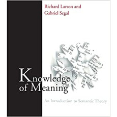 Knowledge of Meaning: An Introduction to Semantic Theory(1995)