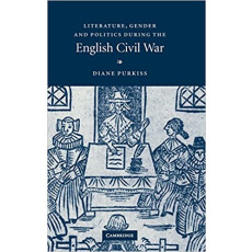 Literature, Gender and Politics During the English Civil War(2005)