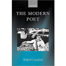The Modern Poet: Poetry, Academia, and Knowledge Since the 1750s(2004)