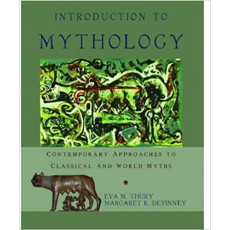 Introduction to Mythology: Contemporary Approaches To Classical and World Myths (2004)
