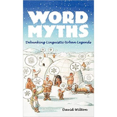 Word Myths: Debunking Linguistic Urban Legends(2004)