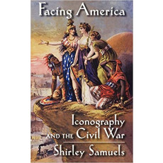 Facing America: Iconography and the Civil War (2004)