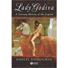 Lady Godiva: A Literary History of the Legend(2002)