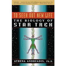 To Seek Out New Life : The Biology of Star Trek(1999)