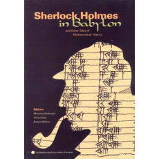 Sherlock Holmes in Babylon and Other Tales of Mathematical History