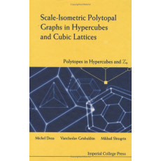 Scale-Isometric Polytopal Graphs in Hypercubes and Cubic Lattices(2004)