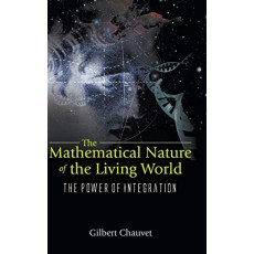 The Mathematical Nature Of The Living World(2004)