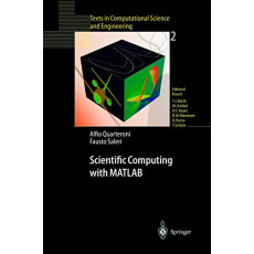 Scientific Computing with MATLAB: Texts in compuational Science and Engineering Vol.2(2000)