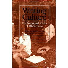 Writing Culture: The Poetics and Politics of Ethnography (1986)