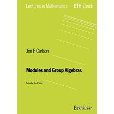 Modules and Group Algebras (Lectures in Mathematics Eth Zurich)(1996)